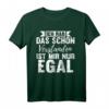 Lustiges Sarkasmus T-Shirt: Ich hab das schon verstanden ist mir nur egal - Perfektes Geschenk für Humor und Provokation