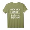 Guck mich nicht in diesem Ton an T-Shirt – Lustiges Geschenk für Männer, Frauen, Kinder & Lehrer zu Geburtstagen & jedem Anlass
