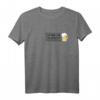 Ich Hab Gar Nichts Gemacht Nur Eine Bier Getrunken Meme T-Shirt – Lustiges Party-Outfit für Junggesellen, Freunde & Männerabend