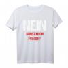 Lustiges T-Shirt mit Spruch: Nein Sonst Noch Fragen - Perfekt für Freunde, Familie, Kollegen & als Geschenk zum Geburtstag oder Weihnachten