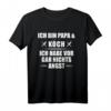 Papa & Koch - Ich habe vor gar nichts Angst T-Shirt | Humorvolles Geschenk für Väter und baldige Papas zur Geburt
