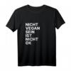 Nicht vegan sein ist nicht okay - Veganer Statement T-Shirt für Ethik & Tierrechte