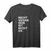 Nicht vegan sein ist nicht okay - Veganer Statement T-Shirt für Ethik & Tierrechte