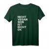 Nicht vegan sein ist nicht okay - Veganer Statement T-Shirt für Ethik & Tierrechte