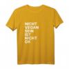 Nicht vegan sein ist nicht okay - Veganer Statement T-Shirt für Ethik & Tierrechte