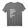 Nicht vegan sein ist nicht okay - Veganer Statement T-Shirt für Ethik & Tierrechte