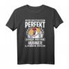 Ich Bin Zwar Nicht Perfekt Aber Meine Hühner Lieben Mich T-Shirt - Lustiges Geschenk für Hühnerbesitzer, Züchter & Landwirte
