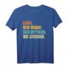 Lars Spruch T-Shirt – Geschenkidee für Männer, die Lars heißen, mit Spruch 'Der Mythos. Die Legende.'