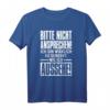 Bitte Nicht Ansprechen! Ich Bin Wirklich So Genervt - Lustiges Geschenk T-Shirt für jeden Anlass