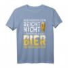 Nur Hübsch Sein Reicht Nicht Man Muss Auch Bier Trinken T-Shirt - Lustiges Geschenk für Bierliebhaber und Biertrinker