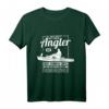 Leg Dich Nicht Mit Einem Angler An - Fischerei & Angler T-Shirt für Männer, perfekte Geschenke für Angler & Angelurlaub Zubehör