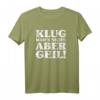 Klug Wars Nicht Aber Geil Lustiges Sprüche T-Shirt – Sarkastisches Humor-Shirt für Freunde, Kollegen, Weihnachten & Geburtstage