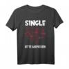Single Bitte Antwort T-Shirt - Perfektes Partyoutfit für Singles, Junggesellen & Menschen auf Partnersuche