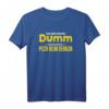 Lustiges T-Shirt: Ich bin nicht dumm! Ich hab nur Pech beim Denken – Witziges Statement für Männer und Frauen