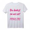 Du Denkst Ich Bin Klein Lieb Und Nett Böser Fehler - Lustiges Frauen T-Shirt für Freundin, Schwester oder Energiegeladene Frauen
