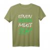 Einen Scheiss Muss Ich Fun Sarkasmus T-Shirt - Lustiges Design für Party, Festival, Arbeit & Freizeit für Frauen und Männer