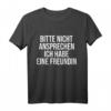 Bitte nicht ansprechen ich habe eine Freundin T-Shirt – Lustiges Partyshirt für Junggesellenabschied, Geburtstag & Partnergeschenk