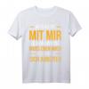 Wer Nicht Mit Mir Auskomt Muss Noch An Sich T-Shirt - Humorvolles Statement mit klassischem Schnitt
