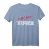 Nicht Therapierbar Verrückt Schwarzer Humor Ironie Lustiges T-Shirt – Perfektes Party Outfit für Junggesellenabschied, Fasching & Festival