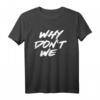 Warum nicht wir Shirt | Beziehungs- und Freundschafts-T-Shirt für Paare und Freunde