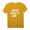 Warum nicht wir Shirt | Beziehungs- und Freundschafts-T-Shirt für Paare und Freunde