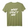 Warum nicht wir Shirt | Beziehungs- und Freundschafts-T-Shirt für Paare und Freunde