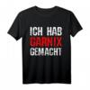 Ich Hab Gar Nichts Gemacht Meme T-Shirt - Lustiges Spruchshirt für Gamer, Freunde & Meme-Liebhaber