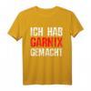 Ich Hab Gar Nichts Gemacht Meme T-Shirt - Lustiges Spruchshirt für Gamer, Freunde & Meme-Liebhaber