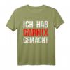 Ich Hab Gar Nichts Gemacht Meme T-Shirt - Lustiges Spruchshirt für Gamer, Freunde & Meme-Liebhaber