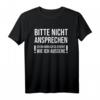 Bitte Nicht Ansprechen T-Shirt mit Lustigem Spruch – Humorvolles Shirt für Genervte & Alltagssprüche