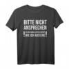 Bitte Nicht Ansprechen T-Shirt mit Lustigem Spruch – Humorvolles Shirt für Genervte & Alltagssprüche