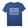 Bitte Nicht Ansprechen T-Shirt mit Lustigem Spruch – Humorvolles Shirt für Genervte & Alltagssprüche