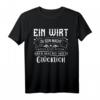Wirt Betriebswirt Gastwirt Gastronom Geschenk T-Shirt mit humorvollem Spruch - Perfekt für Gastronomen & Wirt-Mitarbeiter