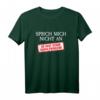 Lustiges Sarkastisches T-Shirt mit Spruch 'Sprich mich nicht an - du hast genug Probleme!' – Perfektes Geschenk für Einzelgänger und Freunde mit Humor