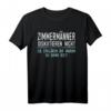 Zimmermann Geschenk für Arbeitskollegen im Job und Beruf T-Shirt – Lustiges Bauarbeiter T-Shirt mit Spruch für die Baustelle, Büro und Werkstatt