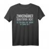 Zimmermann Geschenk für Arbeitskollegen im Job und Beruf T-Shirt – Lustiges Bauarbeiter T-Shirt mit Spruch für die Baustelle, Büro und Werkstatt