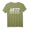 Hetz mich nicht. Lustiges Ironie und Sarkasmus Sprüche T-Shirt – Witziges Design für Arbeit, Party & Freizeit, Geschenkidee für Freunde und Humorliebhaber