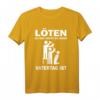 Löten Du bist nicht du wenn Vatertag Männertag Party T-Shirt - Lustiges Geschenk für Papa, der gerne feiert