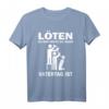 Löten Du bist nicht du wenn Vatertag Männertag Party T-Shirt - Lustiges Geschenk für Papa, der gerne feiert