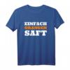 Einfach Orangensaft | Lustiges Meme T-Shirt mit Spruch für Nerds, Fans & Freunde – Spaß Money Shirt
