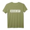 Brain Off - Nicht Nachdenken T-Shirt für entspannte, sorgenfreie Tage mit humorvollem Design
