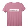 Brain Off - Nicht Nachdenken T-Shirt für entspannte, sorgenfreie Tage mit humorvollem Design