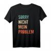 Büro Humor Sarkasmus Spruch T-Shirt - 'Ähm Nö Sorry Nicht Mein Problem' für Kollegen und Freunde mit Humor