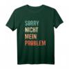 Büro Humor Sarkasmus Spruch T-Shirt - 'Ähm Nö Sorry Nicht Mein Problem' für Kollegen und Freunde mit Humor