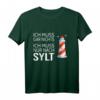 Ich muss gar nichts ich muss nur nach Sylt Friesland Nordsee T-Shirt - Humorvolles Insel- und Stranddesign für Urlaubsliebhaber und Geschenkideen