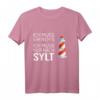 Ich muss gar nichts ich muss nur nach Sylt Friesland Nordsee T-Shirt - Humorvolles Insel- und Stranddesign für Urlaubsliebhaber und Geschenkideen