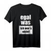 Egal was, ich wars nicht! Lustiges T-Shirt mit Spruch – Perfektes Geschenk für Freunde, Familie & jeden Anlass