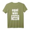 Egal was, ich wars nicht! Lustiges T-Shirt mit Spruch – Perfektes Geschenk für Freunde, Familie & jeden Anlass