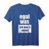 Egal was, ich wars nicht! Lustiges T-Shirt mit Spruch – Perfektes Geschenk für Freunde, Familie & jeden Anlass