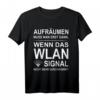 Aufräumen Wlan Signal Kommt Nicht Durch T-Shirt - Lustiges Gaming Outfit für Kinder und Teenager, Perfekt als Geschenk zu Weihnachten oder Geburtstag
